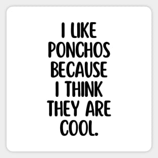 Ponchos are my favorites! Magnet